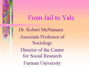 From Jail to Yale Dr Robert Mc Namara