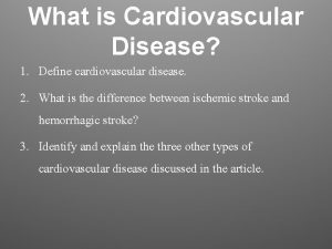 What is Cardiovascular Disease 1 Define cardiovascular disease