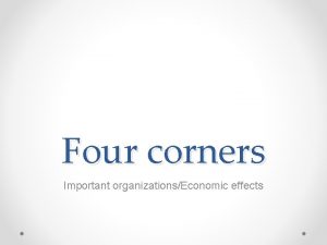 Four corners Important organizationsEconomic effects EPA Environmental Protection