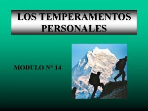 LOS TEMPERAMENTOS PERSONALES MODULO N 14 Conociendo al