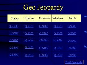 Geo Jeopardy Regions Environment What am I Jumble