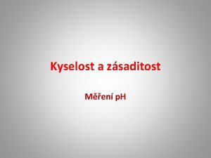 Kyselost a zsaditost Men p H Kationty a