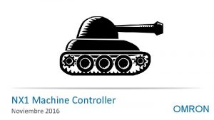 NX 1 Machine Controller Noviembre 2016 OMRON OMRON