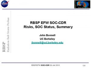 Radiation Belt Storm Probes RBSP EFW SOCCDR Risks