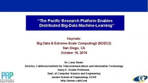 The Pacific Research Platform Enables Distributed BigData MachineLearning