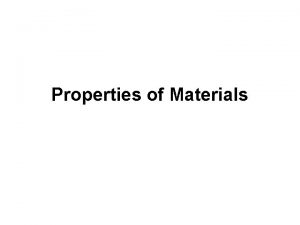 Properties of Materials 1 Strength Strength is the