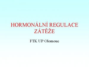 HORMONLN REGULACE ZTE FTK UP Olomouc Glykmie Glykmie