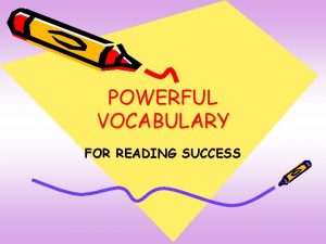 POWERFUL VOCABULARY FOR READING SUCCESS Powerful Vocabulary for