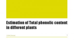 Estimation of Total phenolic content in different plants