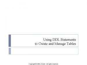 Using DDL Statements to Create and Manage Tables