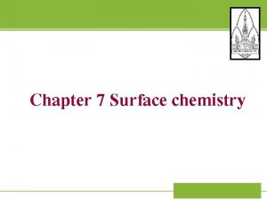 Chapter 7 Surface chemistry 7 1 Adsorption 7