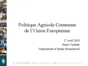 Politique Agricole Commune de lUnion Europenne 17 avril