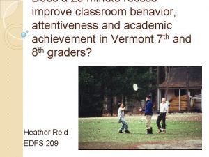 Does a 20 minute recess improve classroom behavior
