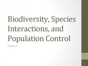 Biodiversity Species Interactions and Population Control Chapter 5