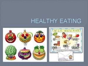 HEALTHY EATING HEALTHY EATING HABITS SURVEY Question A