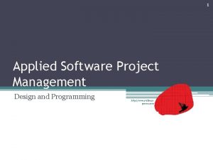 1 Applied Software Project Management Design and Programming