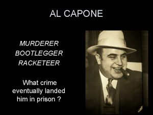 AL CAPONE MURDERER BOOTLEGGER RACKETEER What crime eventually