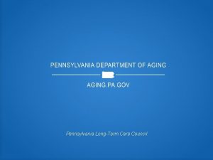 Pennsylvania LongTerm Care Council Pennsylvania LongTerm Care Council