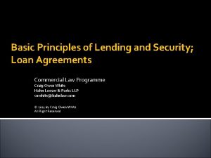 Basic Principles of Lending and Security Loan Agreements