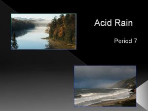 Acid Rain Period 7 Introduction Imagine black rain