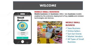 WELCOME Small Business MOBILE SMALL BUSINESS Mobile business