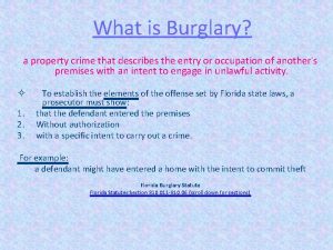 What is Burglary a property crime that describes