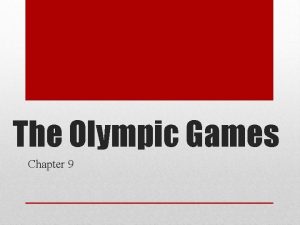 The Olympic Games Chapter 9 Olympia Olympic Games