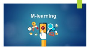 Mlearning Plan prezentacji Definicja mlearningu Motywacja czy mlearning