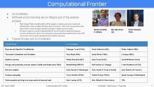 Computational Frontier CoConveners Software and Computing are an