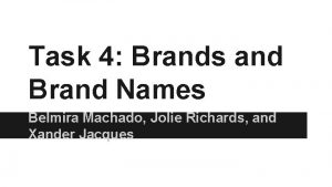 Task 4 Brands and Brand Names Belmira Machado