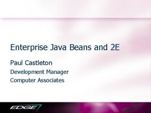 Enterprise Java Beans and 2 E Paul Castleton
