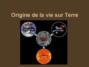 Origine de la vie sur Terre Thories primitives