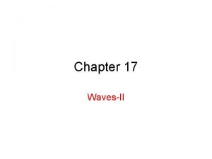 Chapter 17 WavesII 17 2 Sound Waves Wavefronts