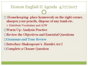 Honors English II Agenda 4172017 Housekeeping place homework