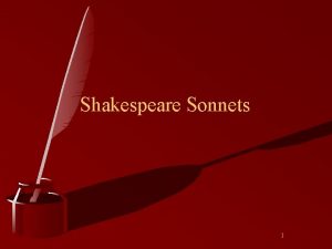 Shakespeare Sonnets 1 William Shakespeare 2 What is