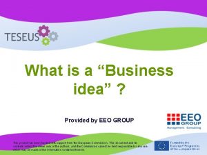 What is a Business idea Provided by EEO