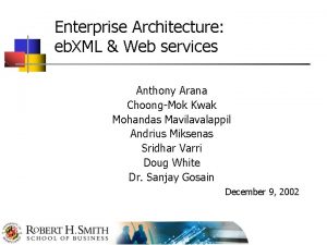 Enterprise Architecture eb XML Web services Anthony Arana