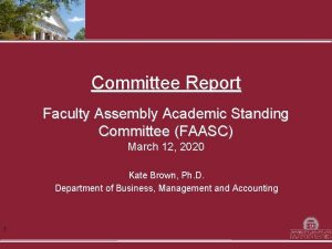 Committee Report Faculty Assembly Academic Standing Committee FAASC