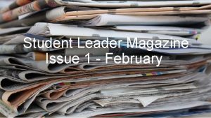 Student Leader Magazine Issue 1 February Buckstones monthly