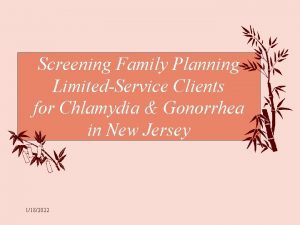 Screening Family Planning LimitedService Clients for Chlamydia Gonorrhea