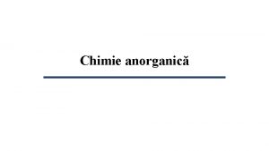 Chimie anorganic Variaia proprietilor elementelor chimice n Tabelul