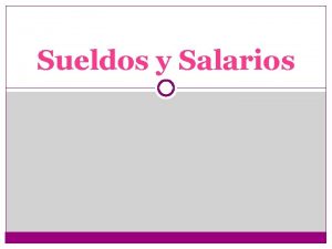 Sueldos y Salarios Sueldo Salario Diferencia Tope Salarial