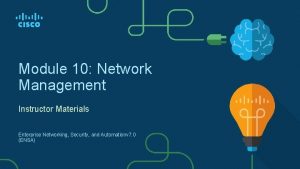 Module 10 Network Management Instructor Materials Enterprise Networking