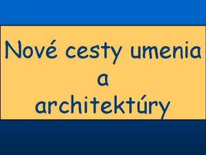 Nov cesty umenia a architektry MEDZIVOJNOV OBDOBIE Dsledky