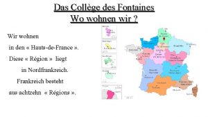 Das Collge des Fontaines Wo wohnen wir Wir