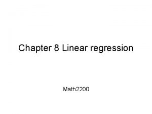 Chapter 8 Linear regression Math 2200 Scatterplot One