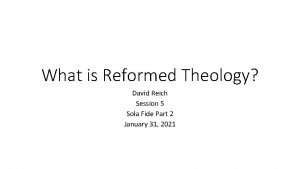 What is Reformed Theology David Reich Session 5