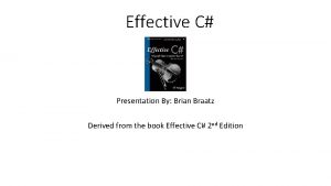 Effective C Presentation By Brian Braatz Derived from