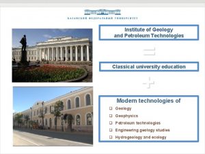 Institute of Geology and Petroleum Technologies Classical university