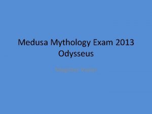 Medusa Mythology Exam 2013 Odysseus Magister Vader Odysseus